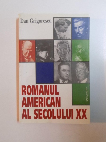 ROMANUL AMERICAN AL SECOLULUI XX de DAN GRIGORESCU , 1999