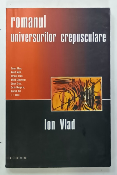 ROMANUL UNIVERSURILOR CREPUSCULARE de ION VLAD , 2004 , PREZINTA SUBLINIERI *