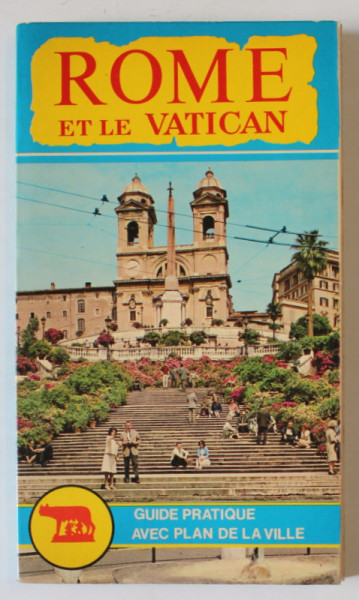 ROME ET LE VATICAN , GUIDE PRATIQUE AVEC PLAN DE LA VILLE , 1971