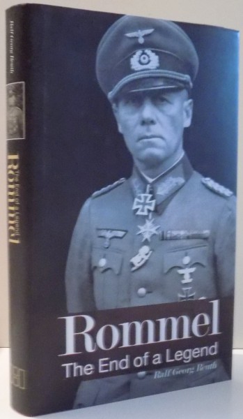 ROMMEL , THE END OF A LEGEND de RALF GEORG REUTH , 2004