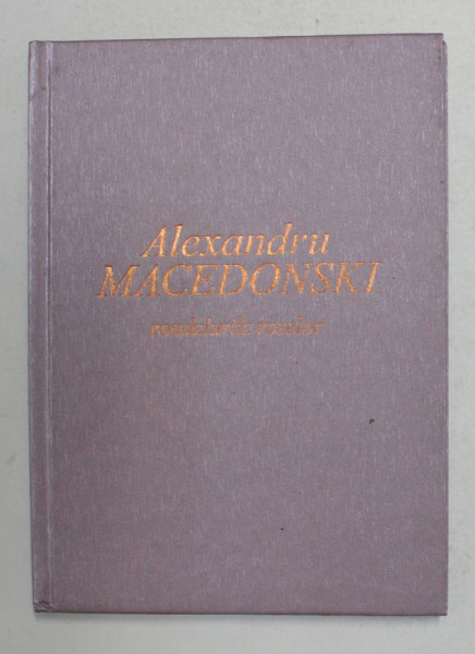 RONDELURILE ROZELOR de ALEXANDRU MACEDONSKI , ANII '2000