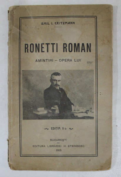 RONETTI ROMAN - AMINTIRI  - OPERA LUI de EMIL I. CRITZMANN , 1915 , CONTINE DEDICATIA AUTORULUI*