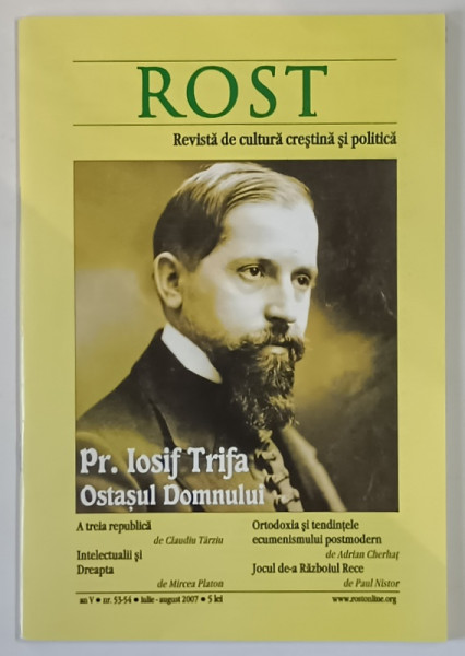 ROST , REVISTA DE CULTURA CRESTINA SI POLITICA , ANUL V , NUMERELE 53 - 54 , IULIE - AUGUST , 2007