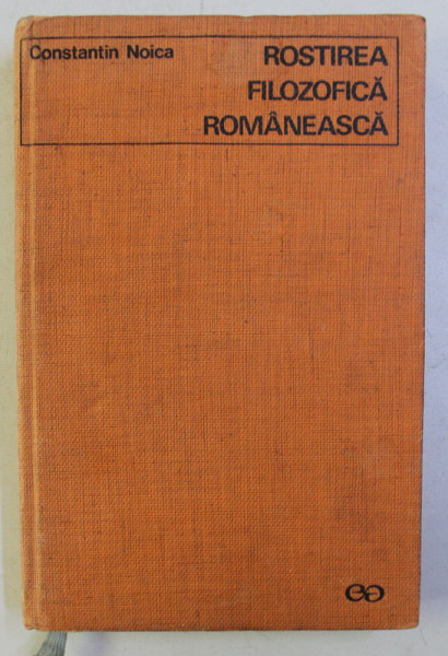 ROSTIREA FILOZOFICA ROMANEASCA de  CONSTANTIN NOICA