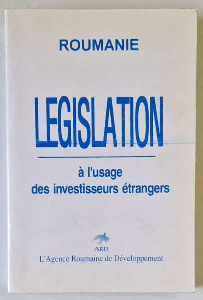 ROUMANIE , LEGISLATION A L 'USAGE DES INVESTISSEURS ETRANGERS ,  1997