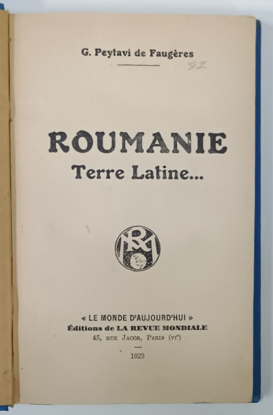 ROUMANIE , TERRE LATINE ...par  G. PEYTAVI de FAUGERES , 1929 , CONTINE O CARTOLINA SEMNATA DE AUTOR *