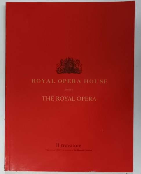 ROYAL OPERA HOUSE , presents  THE ROYAL OPERA  - IL TROVATORE  , 2007, CAIET PROGRAM