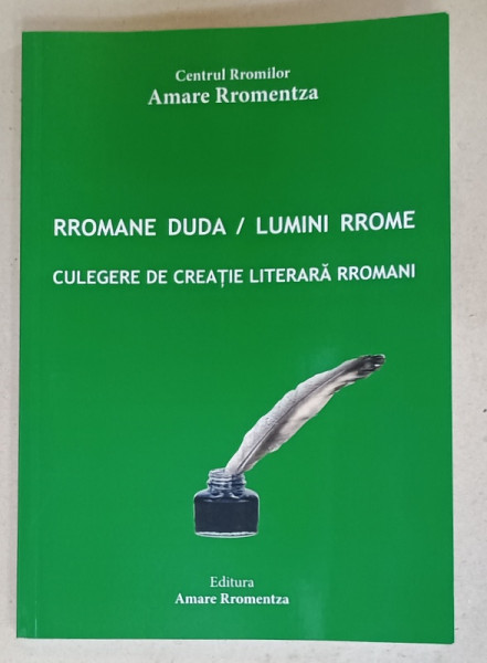 RROMANE DUDA / LUMINI RROME , CULEGERE DE CRETAIE LITERARA RROMANI de MARIAN GHITA ...EMIL - IULIAN SUDE , 2024