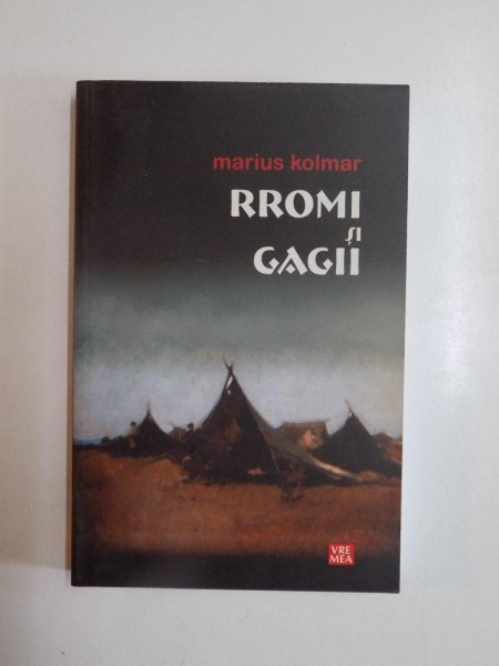 RROMI SI GAGII de MARIUS KOLMAR, 2009