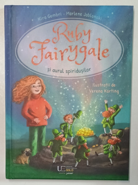 RUBY FAIRYGALE SI AURUL SPIRIDUSILOR de KIRA GEMBRI si MARLENE  JABLONSKI , ilustratii de VERENA  KORTING , 2024