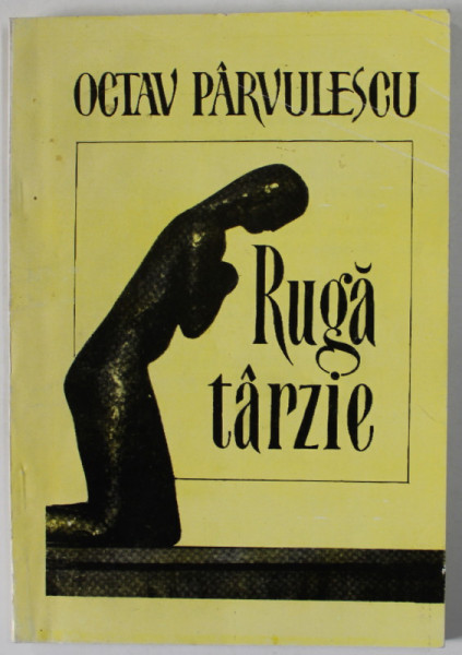 RUGA TARZIE de OCTAV PARVULESCU , 2001, DEDICATIE *