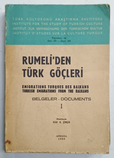 RUMELI ' DEN TURK GOCLERI , EMIGRATIONS TURQUES DES BALKANS , TURKISH EMIGRATIONS FROM THE BALKANS , BELGERER - DOCUMENTS , VOL . I , 1968