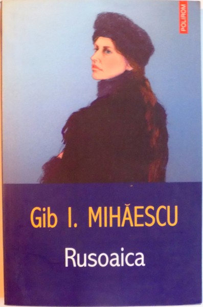 RUSOAICA, BORDEIUL PE NISTRU AL LOCOTENENTULUI RAGAIAC (1933) de GIB I. MIHAESCU, 2004