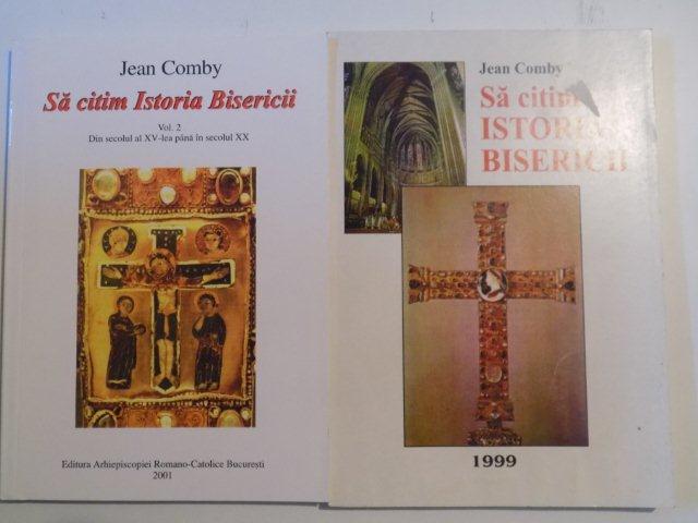 SA CITIM ISTORIA BISERICII , VOL I - II de JEAN COMBY