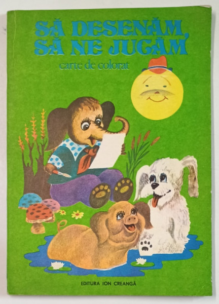 SA DESENAM , SA NE JUCAM , CARTE DE COLORAT , ilustratii de ADRIAN ANDRONIC..KALAB FRANCISC , 1980 1980