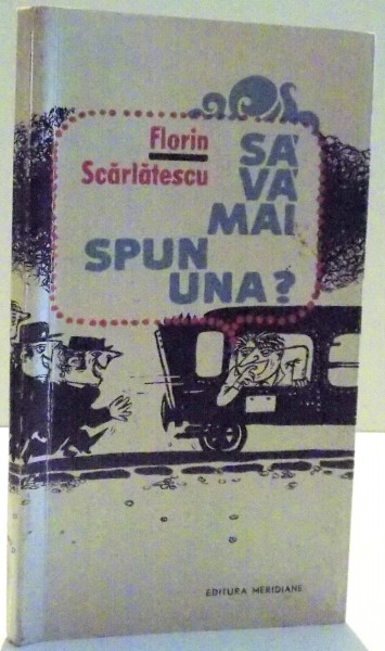 SA VA MAI SPUN UNA? de FLORIN SCARLATESCU , 1968