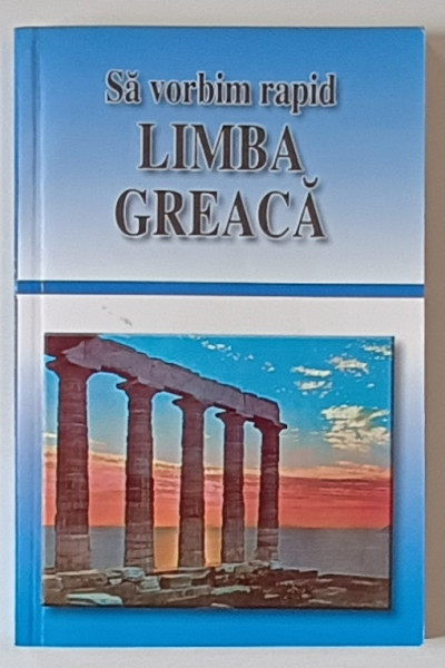 SA VORBIM RAPID LIMBA GREACA de ANGI SENN , GYORGYOS PAPPAS , Bucuresti