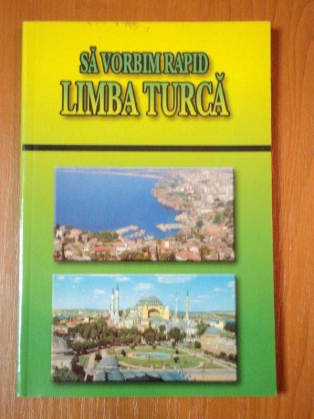 SA VORBIM RAPID LIMBA TURCA de ALTAY KERIM, LEYLA KERIM WILSON, ANGI SENN, GEORGETA POPESCU  2002