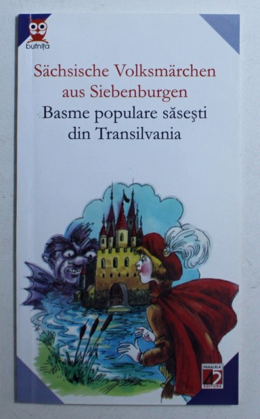 SACHSISCHE VOLKSMARCHEN AUS SIEBENBURGEN / BASME POPULARE SASESTI DIN TRANSILVANIA , EDITIE BILINGVA ROMANA - GERMANA , 2005