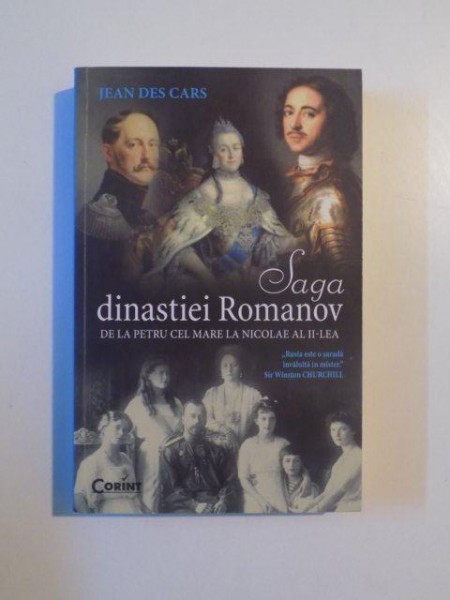 SAGA DINASTIEI ROMANOV , DE LA PETRU CEL MARE LA NICOLAE AL II - LEA de JEAN DES CARS , 2013