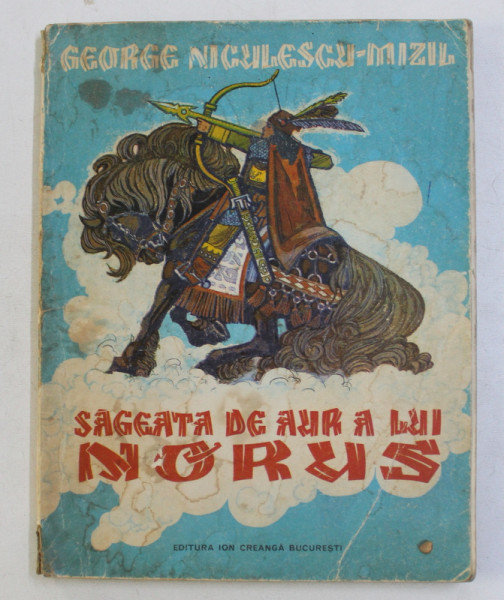 SAGEATA DE AUR A LUI NORUS - BASME PENTRU COPII de GEORGE NICULESCU - MIZIL , ilustratii de CONSTANTIN FLORESCU , 1974