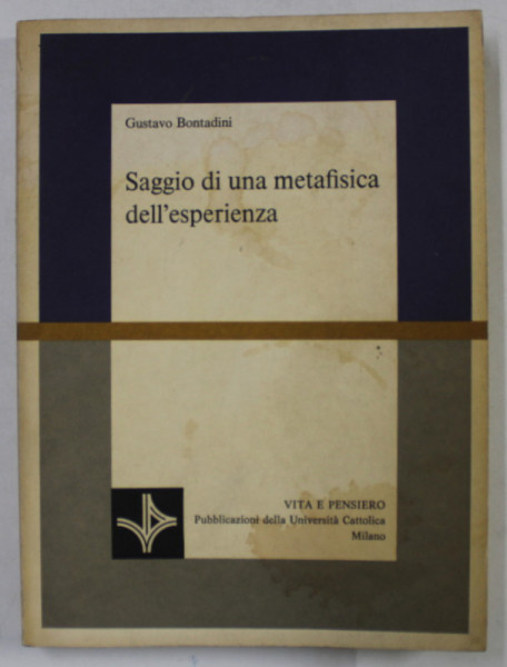 SAGGIO DI UNA METAFISICA DELL 'ESPERIENZA di GUSTAVO BONTADINI , 1987, TEXT IN LIMBA ITALIANA