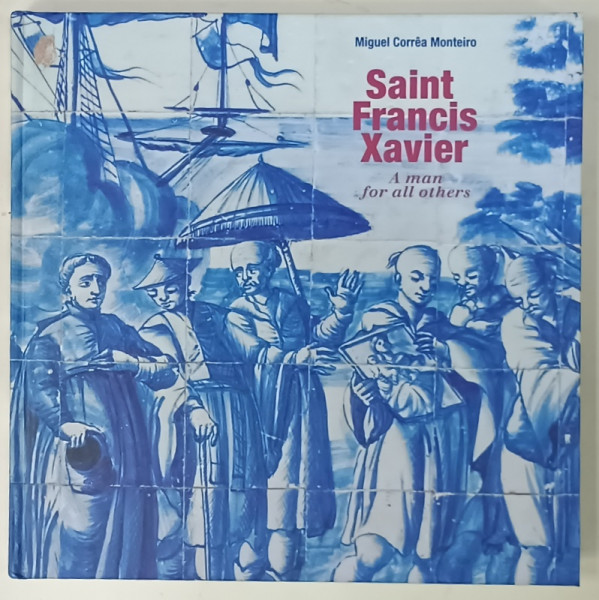 SAINT FRANCIS XAVIER by MIGUEL CORREA MONTEIRO , 2006
