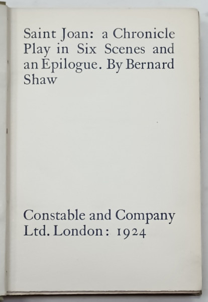 SAINT JOAN : A CHRONICLE PLAY IN SIX SCENES AND AN EPILOGUE by BERNARD SHAW , 1924