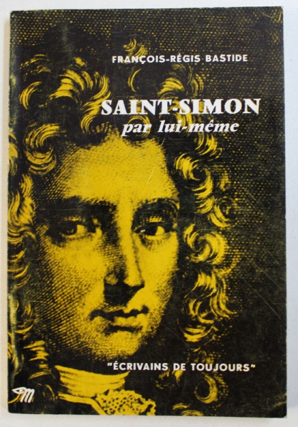 SAINT SIMONE  PAR LUI - MEME par FRANCOIS - REGIS BASTIDE , 1964