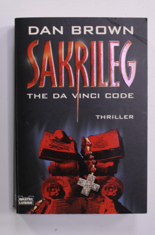 SAKRILEG - THE DA VINCI CODE - THRILLER von  DAN BROWN , EDITIE IN LIMBA GERMANA ! , 2006