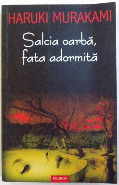 SALCIA OARBA , FATA ADORMITA de HARUKI MURAKAMI , 2007