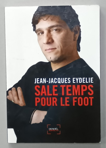 SALE TEMPS POUR LE FOOT par JEAN - JACQUES EYDELIE , 2009