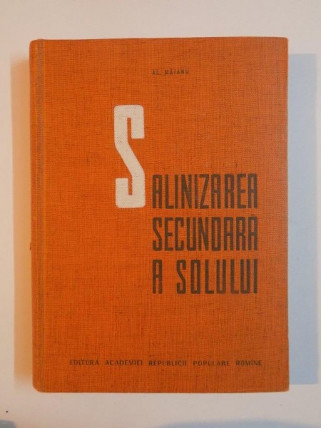 SALINIZAREA SECUNDARA A SOLULUI de AL. MAIANU , 1964