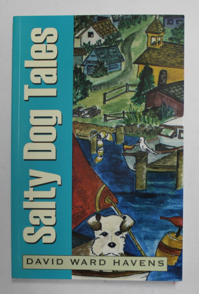 SALTY DOG TALES by DAVID WARD HAVENS , 2002