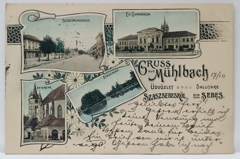 SALUTARE DIN SEBES  ( GRUSS AUS MUHLBACH )  , MONTAJ CU PATRU IMAGINI DIN ORAS , CARTE POSTALA ILUSTRATA , DATATA 1910 , VEZI DESCRIEREA !