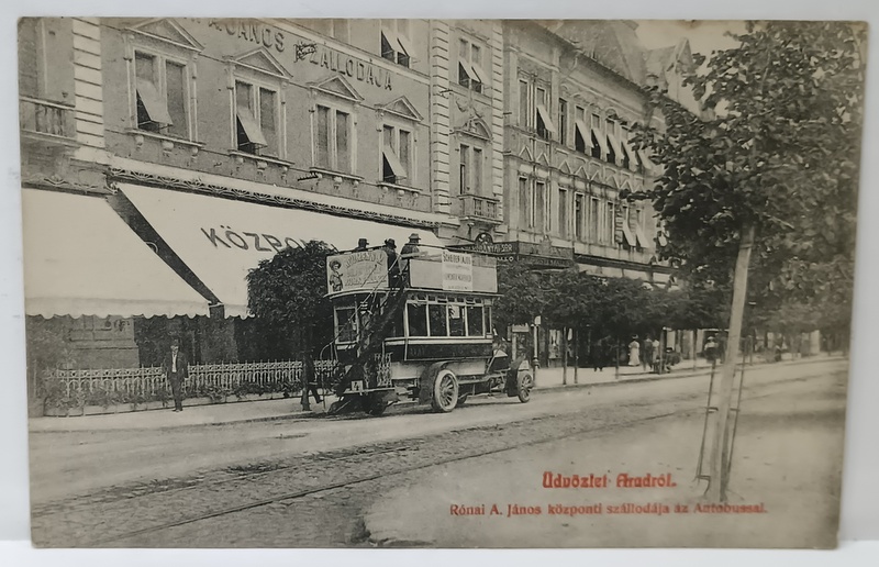 SALUTARI DIN ARAD , HOTELUL ' RONAY A. JANOS ' SI STATIA DE AUTOBUZ , CARTE POSTALA , 1912