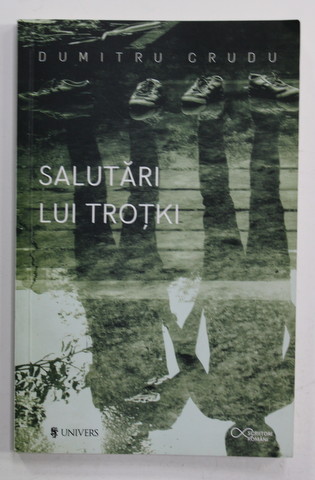 SALUTARI LUI TROTKI De DUMITRU CRUDU , 2016