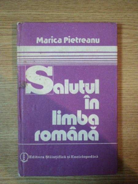 SALUTUL IN LIMBA ROMANA de MARICA PIETREANU , 1984