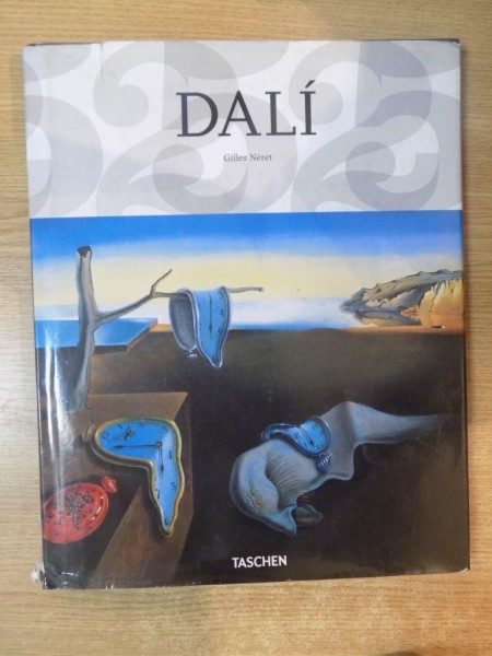 SALVADOR DALI 1904-1989 , VICTORIA IRATIONALULUI de GILLES NERET