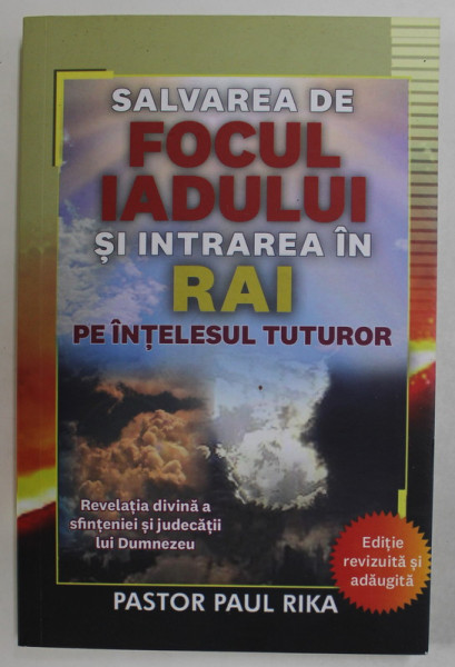 SALVAREA DE FOCUL IADULUI SI INTRAREA IN IAD PE INTELESUL TUTUROR de PASTOR PAUL RIKA , 2022