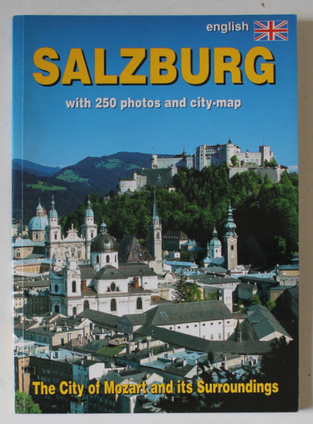 SALZBURG , WITH 250 PHOTOS AND CITY MAP  , ALBUM DE PREZENTARE TURISTICA , ANII  '2000