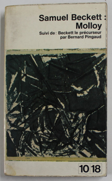 SAMUEL BECKETT : MOLLOY , suivi de BECKETT LE PRECURSEUR par BERNARD PINGAUD , 1962