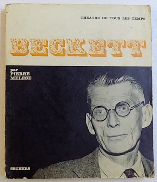 SAMUEL BECKETT, THEATRE DE TOUS LES TEMPS 2 de PIERRE MELESE, 1966