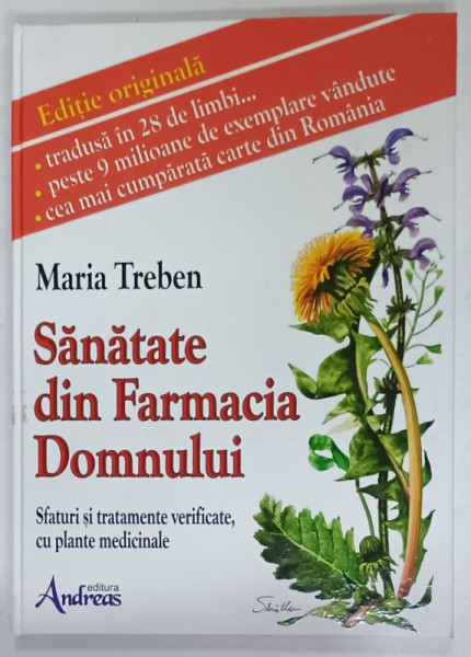 SANATATE DIN FARMACIA DOMNULUI de MARIA TREBEN , SFATURI SI TRATAMENTE VERIFICATE , CU PLANTE MEDICINALE , 2022