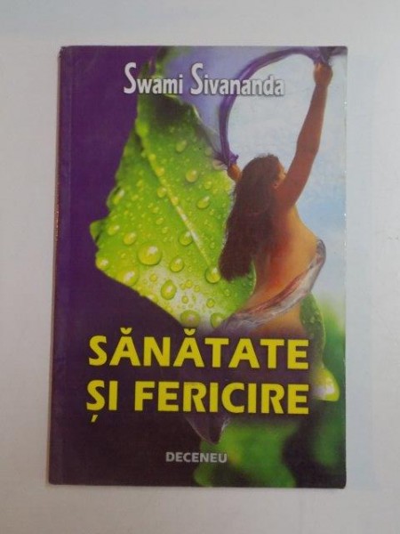 SANATATE SI FERICIRE de SWAMI SIVANANDA , 2006