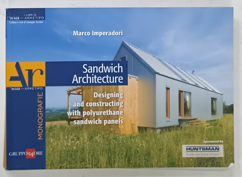 SANDWICH ARCHITECTURE by MARCO IMPERADORI , DESIGNING AND CONSTRUCTING WITH POLYURETHANE SANDWICH PANELS , 2013