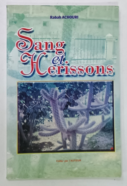 SANG ET HERISSONS par RABAH ACHOURI , 2006