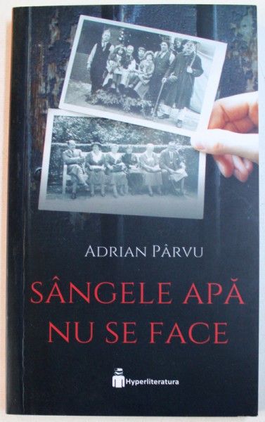 SANGELE  APA NU SE FACE de ADRIAN PARVU , 2018