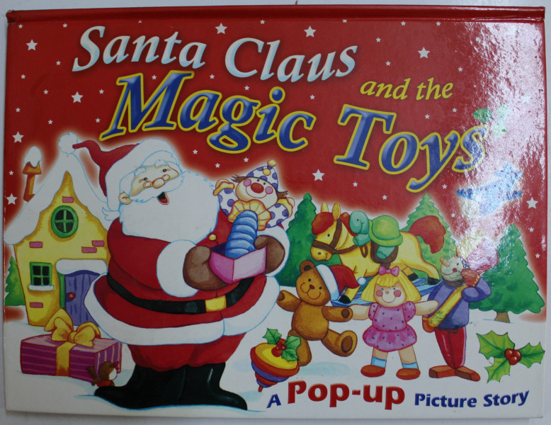 SANTA CLAUS AND THE MAGIC TOYS - A POP-UP PICTURE STORY