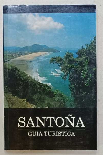 SANTONA , GUIA TURISTICA , GHID DE CALATORIE IN LIMBA SPANIOLA , 1990